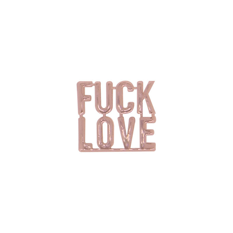 Fuck Love (Rose Gold)