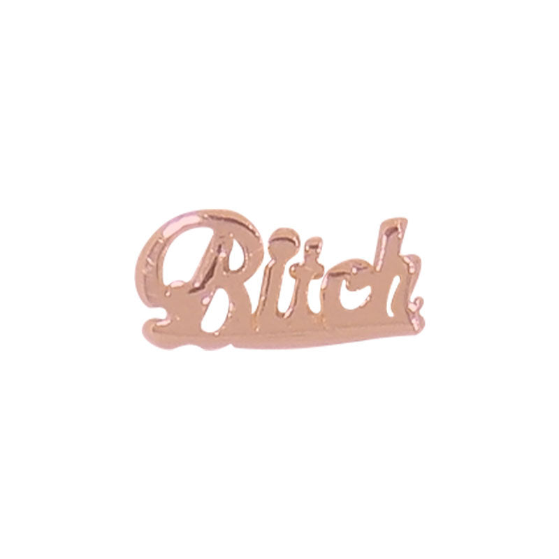 Bitch (Rose Gold)